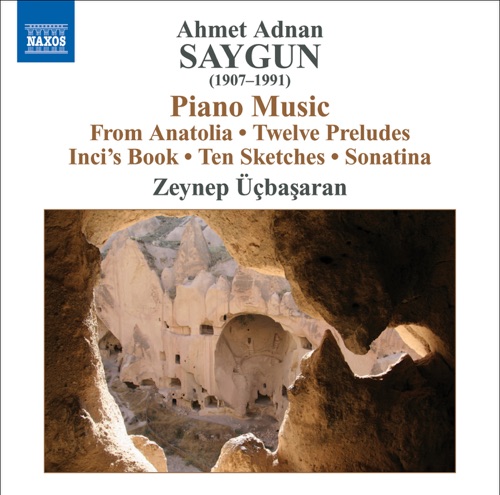 Saygun: 12 Preludes on Aksak Rhythms, 10 Sketches on Aksak Rhythms, Piano Sonatina