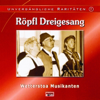 Unvergängliche Raritäten - Folge 1 - Röpfl Dreigesang