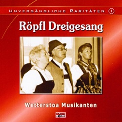 Röpfl Dreigesang - Aba Mahderleut san ma