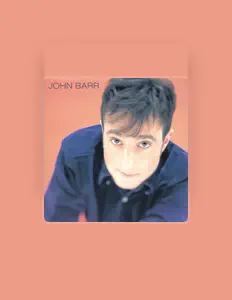 Ascolta John Barr, guarda video musicali, leggi la biografia, vedi le date del tour & altro!