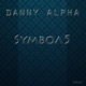 Danny Alpha pres Symbol5 Single