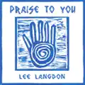 Praise to You