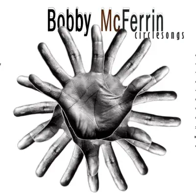 Bobby McFerrin: Circle Songs - Bobby Mcferrin