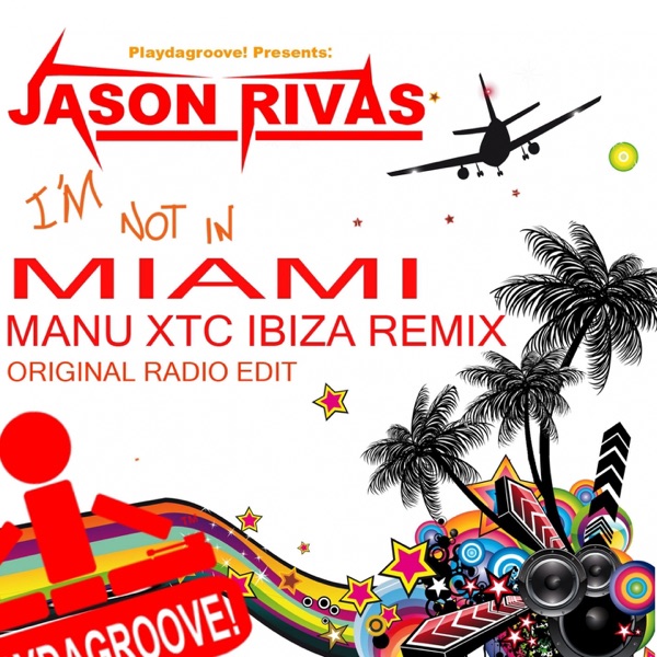 I'm Not In Miami (Manu XTC Ibiza Remix) - Single