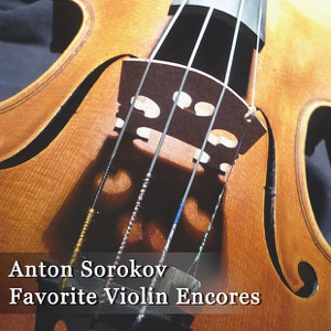 Anton Sorokow - Favorite Violin Encores