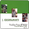 Freedom from All Belief - Jiddu Krishnamurti new Single