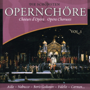 Die Schönsten Opernchöre Vol. 1 - Chor der Staatsoper Wien, Der Wiener Volksoper & Wilhelm Loibner
