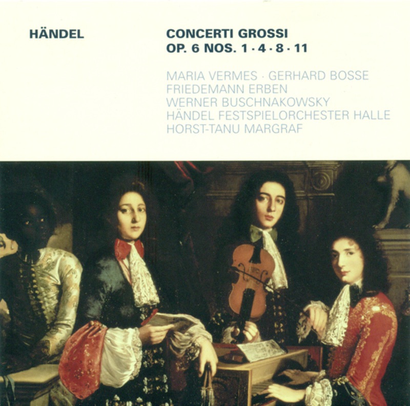 Обложка альбома «Handel: Concerti Grossi - Op. 6, Nos. 1, 4, 8, 11» — Horst-Tanu Margraf & Händelfestspielorchester Halle
