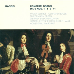 Handel: Concerti Grossi - Op. 6, Nos. 1, 4, 8, 11