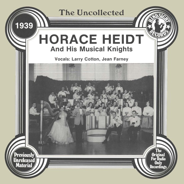 The Uncollected: Horace Heidt and His Musical Knights