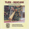 Serenata Huasteca - Tlen Huicani