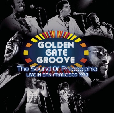 Golden Gate Groove: The Sound of Philadelphia in San Francisco 1973