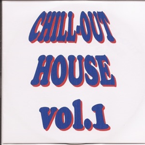 Chill-out House, Vol. 1