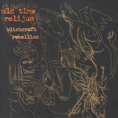 Listen to Witchcraft Rebellion by Old Time Relijun
