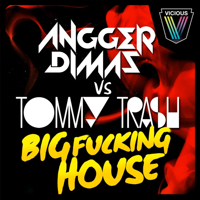 Big F*****g House - Single by Angger Dimas & Tommy Trash album cover