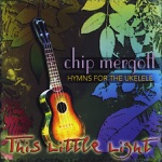 Chip Mergott - This Little Light of Mine
