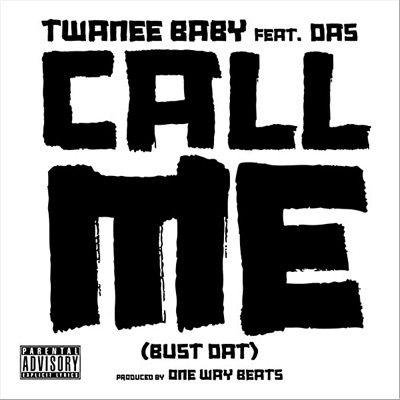 Call Me (Bust Dat) [feat. Das] - Single