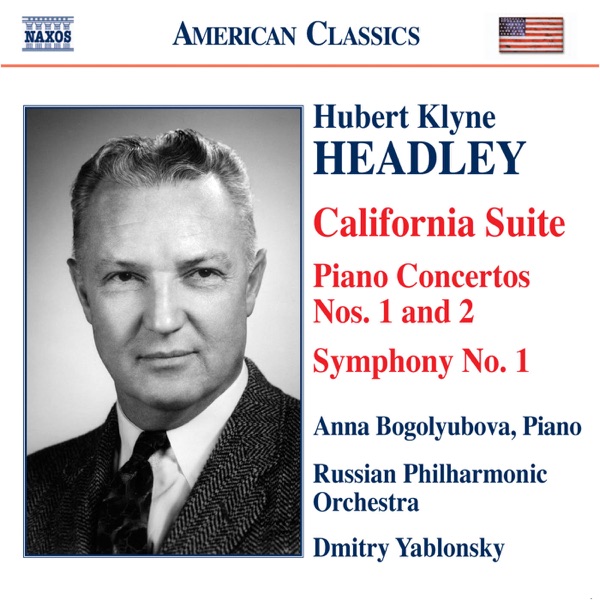 Headley: California Suite, Piano Concertos Nos. 1 and 2, Symphony No. 1
