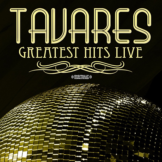 Tavares : Greatest Hits (Live) [Remastered]