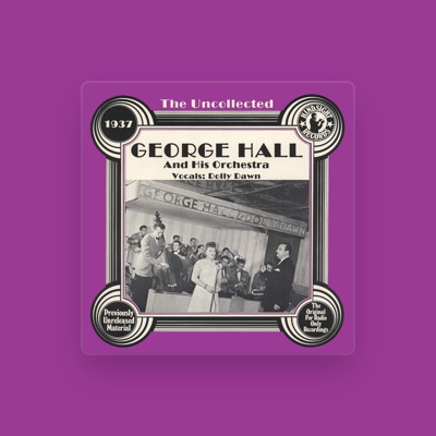 Listen to George Hall and His Orchestra, watch music videos, read bio, see tour dates & more!