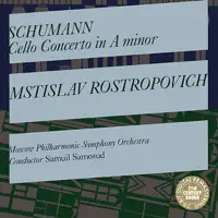 Cello Concerto in A Minor, Op. 129: I. Nicht Zu Schnell — Moscow Philharmonic Orchestra, Mstislav Rostropovich & Samuil Samosud