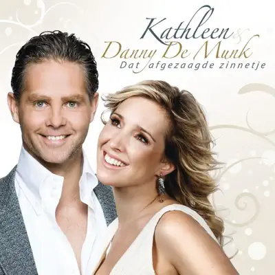 Dat Afgezaagde Zinnetje (Duet met Danny de Munk) - Single - Kathleen
