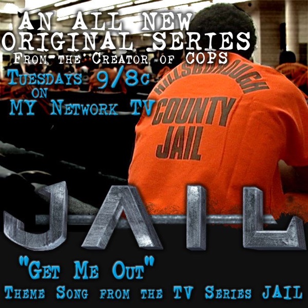 Get Me Out (Theme from the TV Series "Jail")