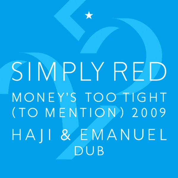 Money's Too Tight (To Mention) '09 (Haji & Emanuel Dub) - Simply Red