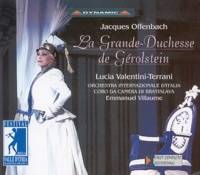 Offenbach: La Grande-Duchesse de Gérolstein - Bernard Imbert, Italian International Orchestra, Bratislava Chamber Choir & Emmanuel Villaume