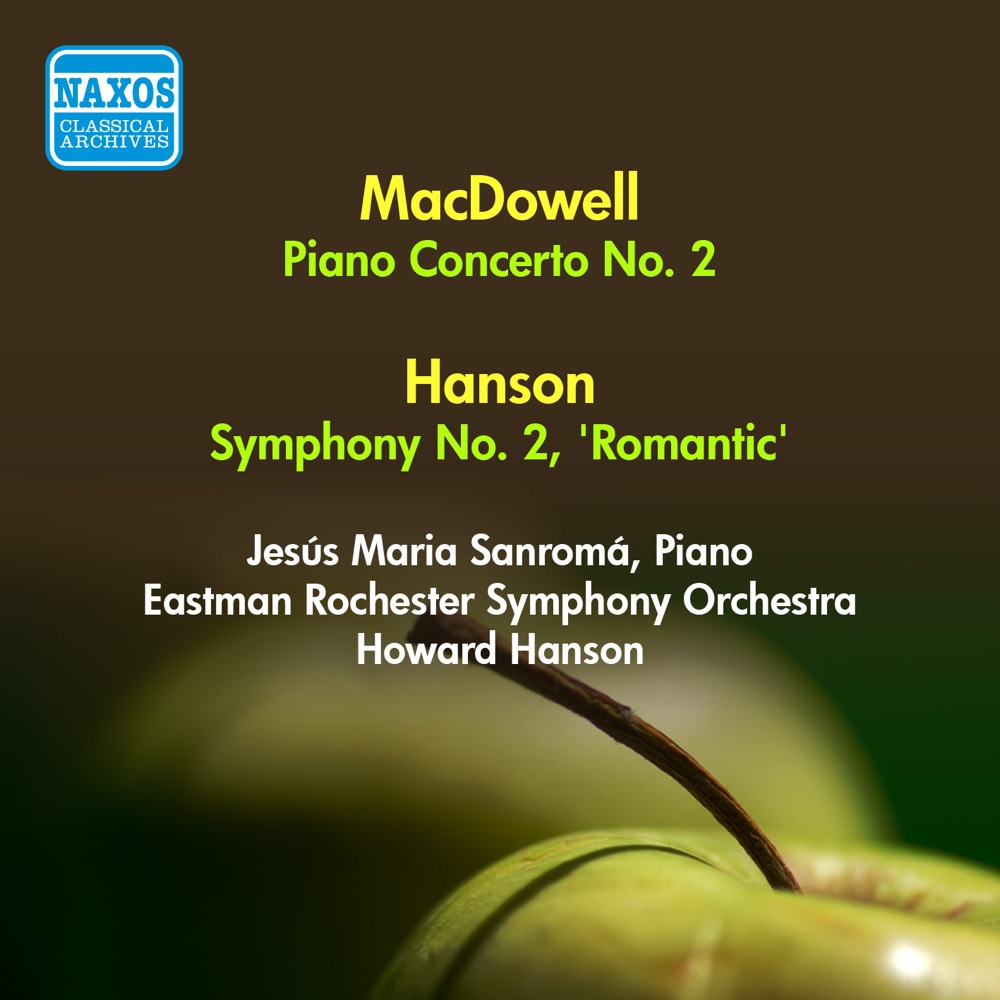 Обложка альбома «Macdowell, E.: Piano Concerto No. 2 - Hanson, H.: Symphony No. 2, "Romantic" (Sanroma, Hanson) (1952)» — Howard Hanson, Jesús Maria Sanromá & The Eastman-Rochester Symphony Orchestra