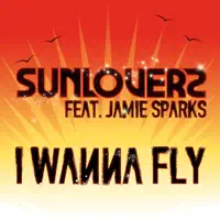 i wanna fly (radio edit) — sunloverz feat. jamie sparks