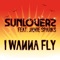 I Wanna Fly (Club Mix) [feat. Jamie Sparks] - Sunloverz lyrics