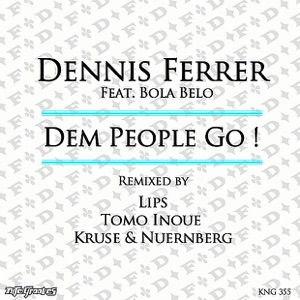 Dem People Go! (Tomo Inoue, Lips & Spoiled, Kruse & Nuernberg Remixes) [feat. Bola Belo] - Single
