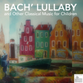 Cover art for Bach' Lullaby and Other Classical Music for Children by Baby Lullabies Orchestra