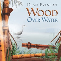 Wood Over Water - Dean Evenson