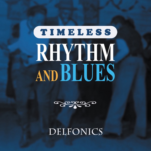 Обложка альбома «Timeless Rhythm & Blues: Delfonics» — The Delfonics