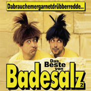 Dabrauchemergarnetdrübberredde - Das Beste von Badesalz, Vol. 2 - Badesalz