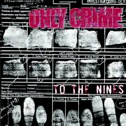 To the Nines - Only Crime