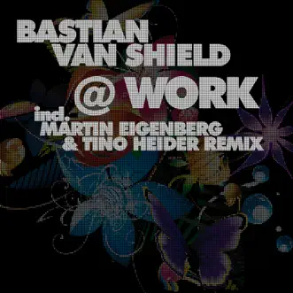 At Work (Martin Eigenberg & Tino Heider Remix) by Bastian van Shield song reviws