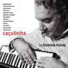 Na Bossa Nova - Caçulinha