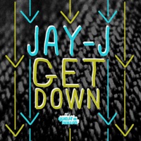 The Get Down - Single - Jay-J