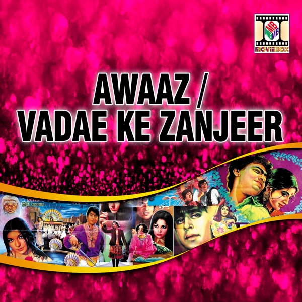 Awaaz / Vadae Ki Zanjeer