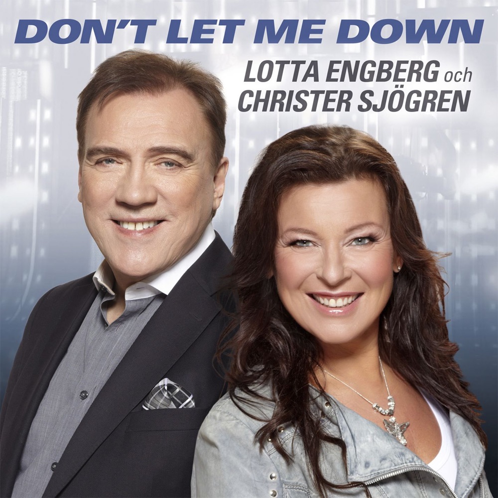 Обложка альбома «Don't Let Me Down - Single» — Lotta Engberg & Christer Sjögren