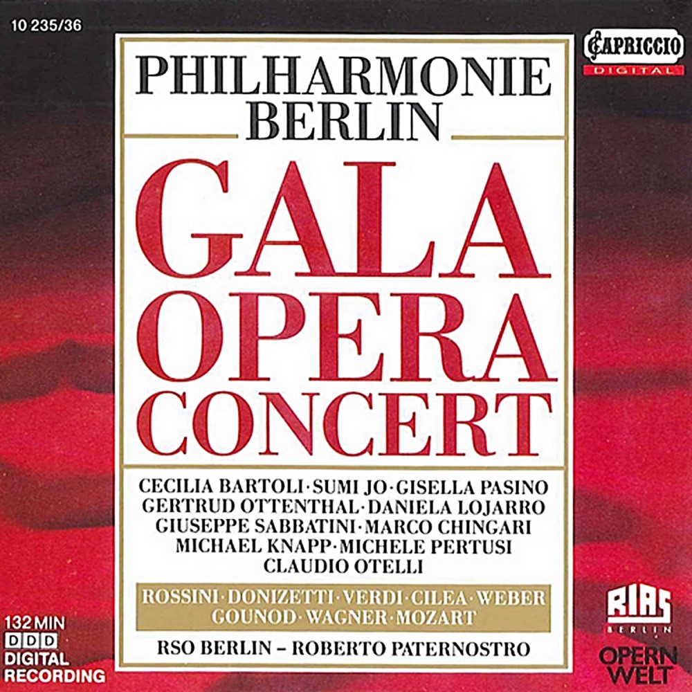 Обложка альбома «Philharmonie Berlin: Gala Opera Concert» — Cecilia Bartoli, Roberto Paternostro, Rundfunk-Sinfonieorchester Berlin, Gisella Pasino, Wolfgang Meyer, Marco Chingari, Michele Pertusi, Gertrud Ottenthal, Rene Forest, Giuseppe Sabbatini, Daniela Lojarro, Erling Møldrup, Sumi Jo, Michael Knapp & Claudio Otelli