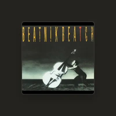Listen to Beatnik Beatch, watch music videos, read bio, see tour dates & more!
