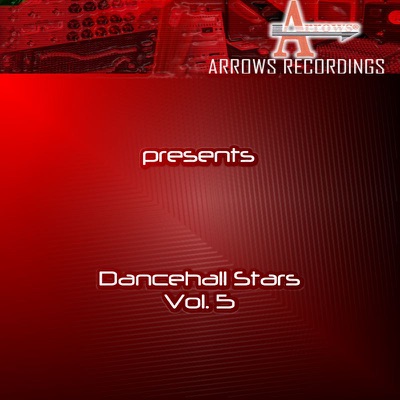 Arrows Dancehall Stars Vol. 5