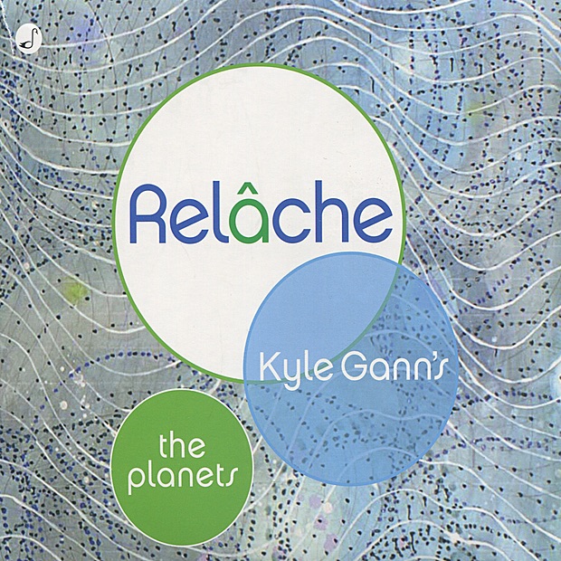 Обложка альбома «Kyle Gann's The Planets» — Reláche