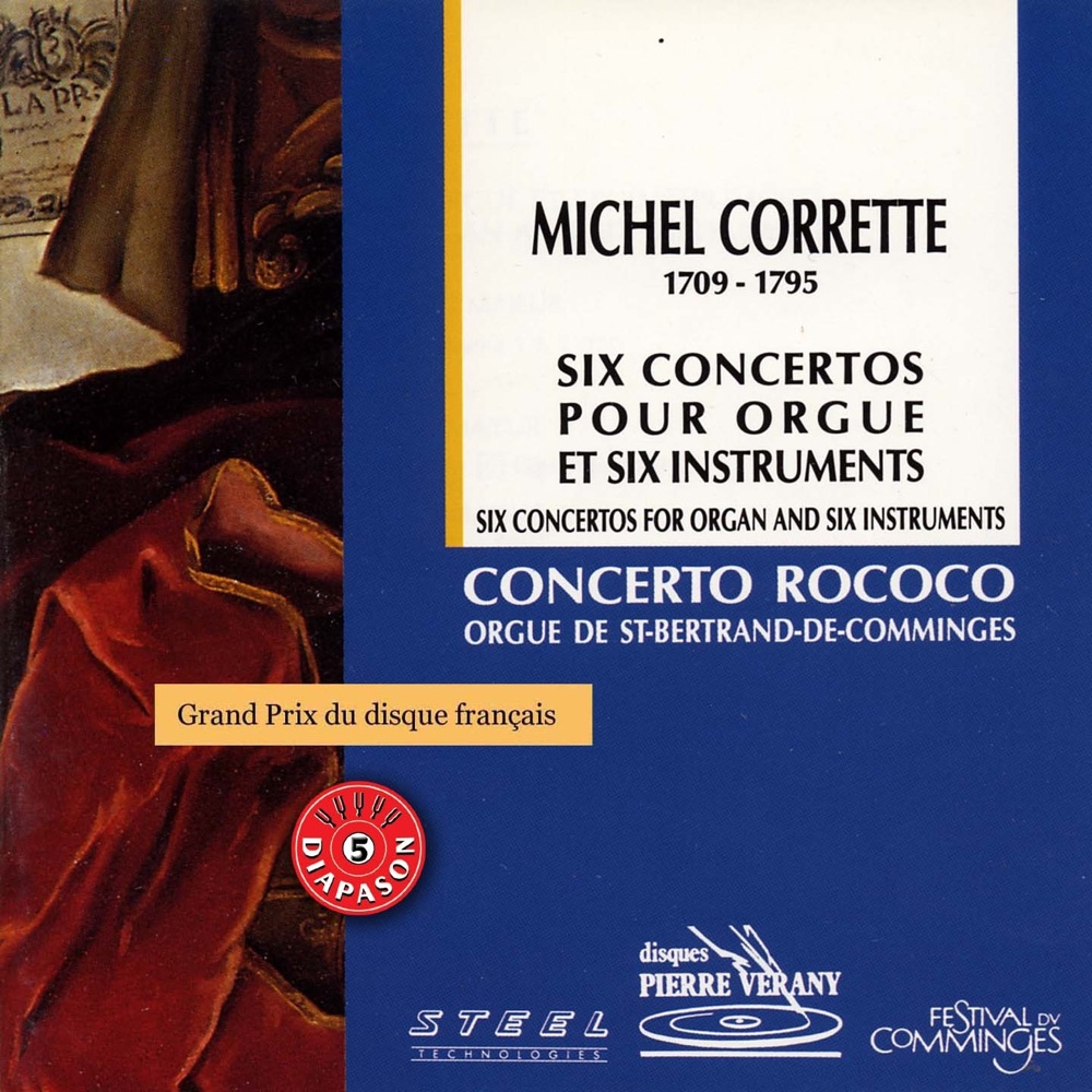 Обложка альбома «Corrette : 6 concertos pour orgue & 6 instruments» — Le Concerto Rococo, Brosse Jean-Patrice, Nicolas Mazzoleni, Roberto Crisafulli, Alain Petit, Charles Zebley, Michel Renard & Antoine Ladrette