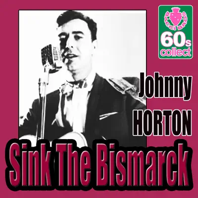 Sink the Bismarck (Remastered) - Single - Johnny Horton