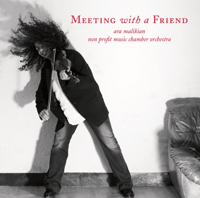 Ara Malikian: Meeting with a Friend